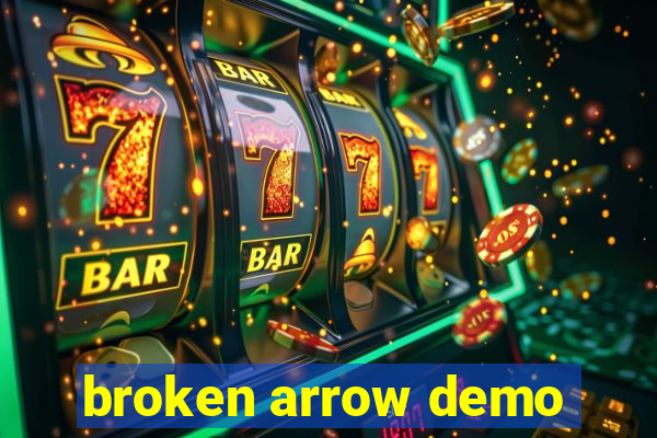 broken arrow demo